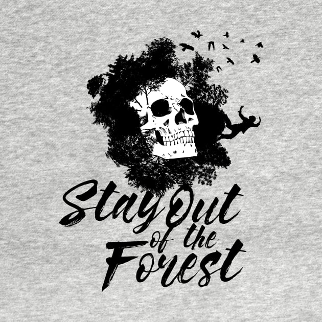 My Favorite Murder Stay Out of the Forest by Natural 20 Shirts